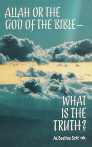 Allah Or The God Of The Bible What Is The Truth Schlink M Basilea