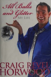All Balls And Glitter My Life Horwood Craig Revel Maloney Alison