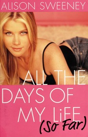 All The Days Of My Life So Far Sweeney Alison 1976