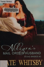 Allegras Mail Order Husband A Clean Historical Mail Order Bride Story Kate Whitsby