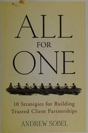 All For One 10 Strategies For Building Trusted Client Partnerships Sobel