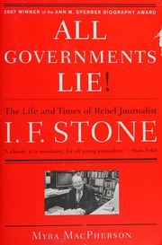 All Governments Lie The Life And Times Of Rebel Journalist If Stone Macpherson