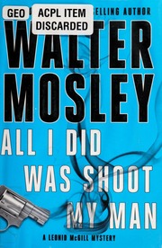 All I Did Was Shoot My Man Walter Mosley