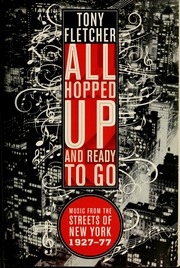 All Hopped Up And Ready To Go Music From The Streets Of New York 192777 Fletcher