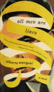 All Men Are Liars 1st Riverhead Trade Paperback Ed Manguel Alberto