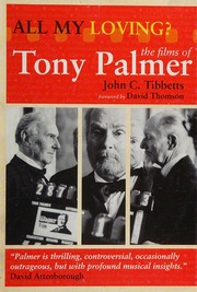All My Loving The Films Of Tony Palmer Tibbetts John C