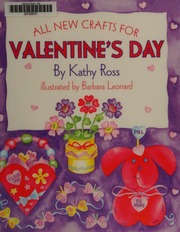 All New Crafts For Valentines Day Ross Kathy Katharine Reynolds