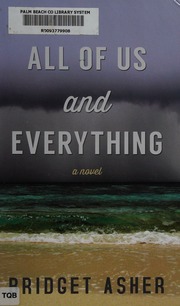 All Of Us And Everything Asher Bridget Author