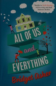 All Of Us And Everything Asher Bridget