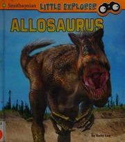 Allosaurus Lee Sally 1943 Author