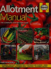 Allotment Manual The Complete Stepbystep Guide Peacock Paul