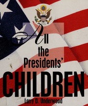 All The Presidents Children None Underwood Larry None