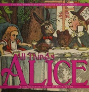 All Things Alice The Wit Wisdom And Wonderland Of Lewis Carroll 1st Ed Carroll