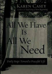 All We Have Is All We Need Daily Steps Toward A Peaceful Life Casey