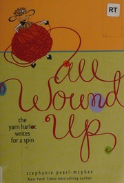 All Wound Up The Yarn Harlot Writes For A Spin Pearlmcphee