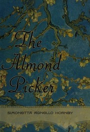 The Almond Picker 1st American Ed Agnello Hornby Simonetta Mcewen