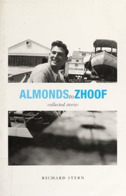 Almonds To Zhoof Collected Stories Stern Richard G 1928