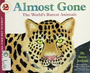 Almost Gone The Worlds Rarest Animals 1st Ed Jenkins Steve