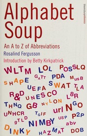 Alphabet Soup An A To Z Of Abbreviations Fergusson Rosalind