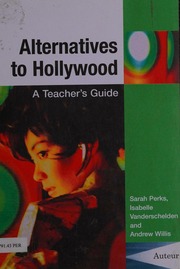 Alternatives To Hollywood A Teachers Guide Perks Sarah Vanderschelden