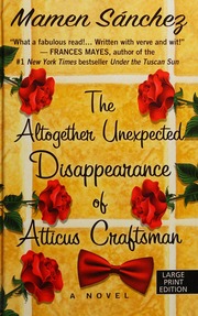 The Altogether Unexpected Disappearance Of Atticus Craftsman Sanchez