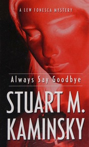Always Say Goodbye A Lew Fonesca Mystery Lrg Edition Kaminsky
