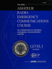 Amateur Radio Emergency Communications Course Level I American Radio Relay League