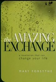 The Amazing Exchange A Revelation That Can Change Your Life Forsythe