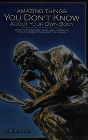 Amazing Things You Dont Know About Your Own Body Proof That Your Body Is Far More Wonderful Than It Looked In The Mirror This Morning Bell