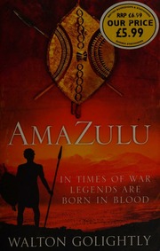 Amazulu Being The Many Divers Adventures Of The Induna The Boy Among The People Of The Sky In The Time Of Shaka Kasenzangakhona King Of Kings Golightly