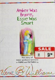 Amber Was Brave Essie Was Smart The Story Of Amber And Essie Told Here In Poems And Pictures By Vera B Williams Williams