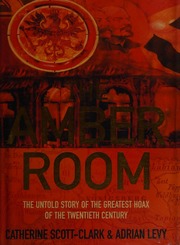 The Amber Room The Untold Story Of The Greatest Hoax Of The Twentieth Century Scottclark