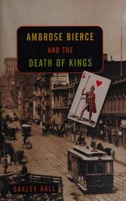 Ambrose Bierce And The Death Of Kings Hall Oakley M