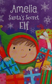 Amelia Santas Secret Elf Sully Katherine Author Seal Julia Illustrator