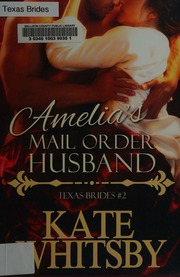 Amelias Mail Order Husband A Clean Historical Mail Order Bride Story Kate Whitsby