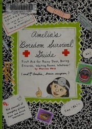 Amelias Boredom Survival Guide First Aid For Rainy Days Boring Errands Waiting Rooms Whatever 1st Ed Moss