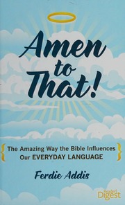 Amen To That The Amazing Way The Bible Influences Our Everyday Language Addis