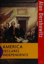 America Declares Independence Dershowitz Alan M