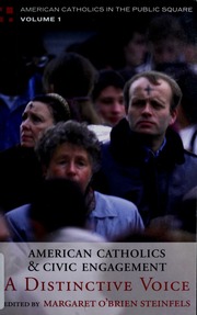 American Catholics And Civic Engagement A Distinctive Voice Steinfels