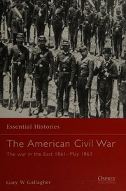 The American Civil War The War In The East 1861 May 1863 Gallagher