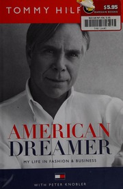 American Dreamer My Life In Fashion Business Hilfiger Tommy