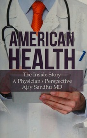 American Health The Inside Story A Physicians Perspective Sandhu