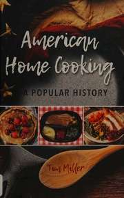 American Home Cooking A Popular History Miller Tim Timothy Jon