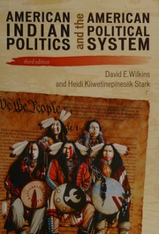 American Indian Politics And The American Political System 3rd Ed Wilkins