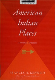 American Indian Places A Historical Guidebook Frances H Kennedy
