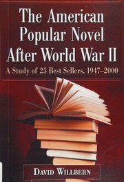 The American Popular Novel After World War Ii A Study Of 25 Best Sellers 19472000 Willbern