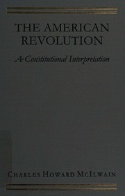 The American Revolution A Constitutional Interpretation Mcilwain