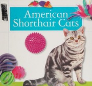 American Shorthair Cats Furstinger Nancy Author