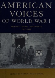 American Voices Of World War I Primary Source Documents 19171920 Marix Evans