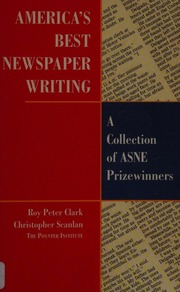 Americas Best Newspaper Writing A Collection Of Asne Prizewinners Clark